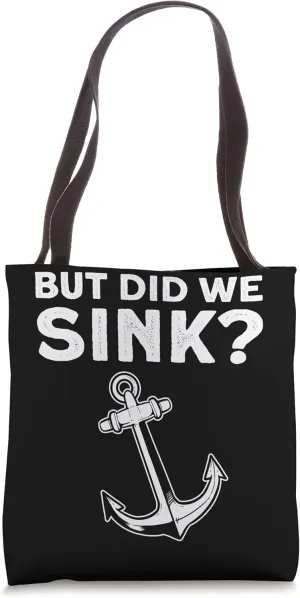 But Did We Sink? Pontoon Boating Tote Bag