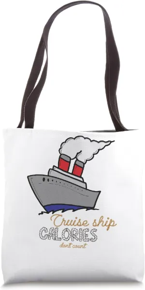 Cruise Ship Calories - Cruise Ship Calories Dont Count Tote Bag