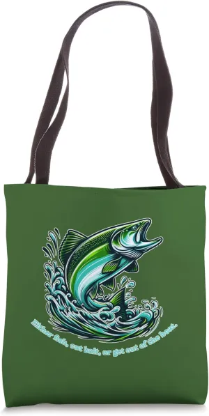 Fish Cut Bait Or Get Out Of The Boat Tote Bag