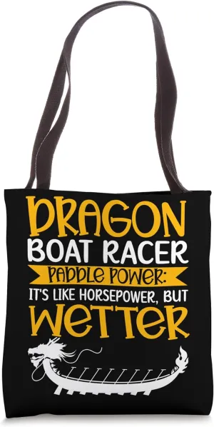 Funny Dragon Boat Racer Paddle Horsepower Wetter Racing Tote Bag
