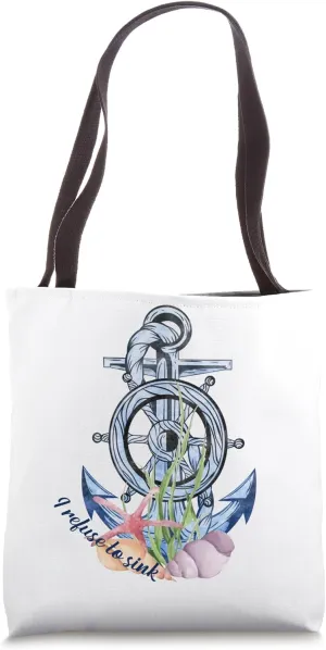 I refuse to sink with anchor Tote Bag