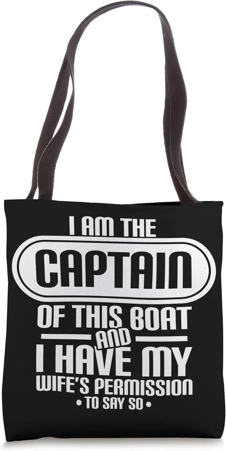 I'M The Captain Of This Boat And I Have My Wife'S Permission Tote Bag