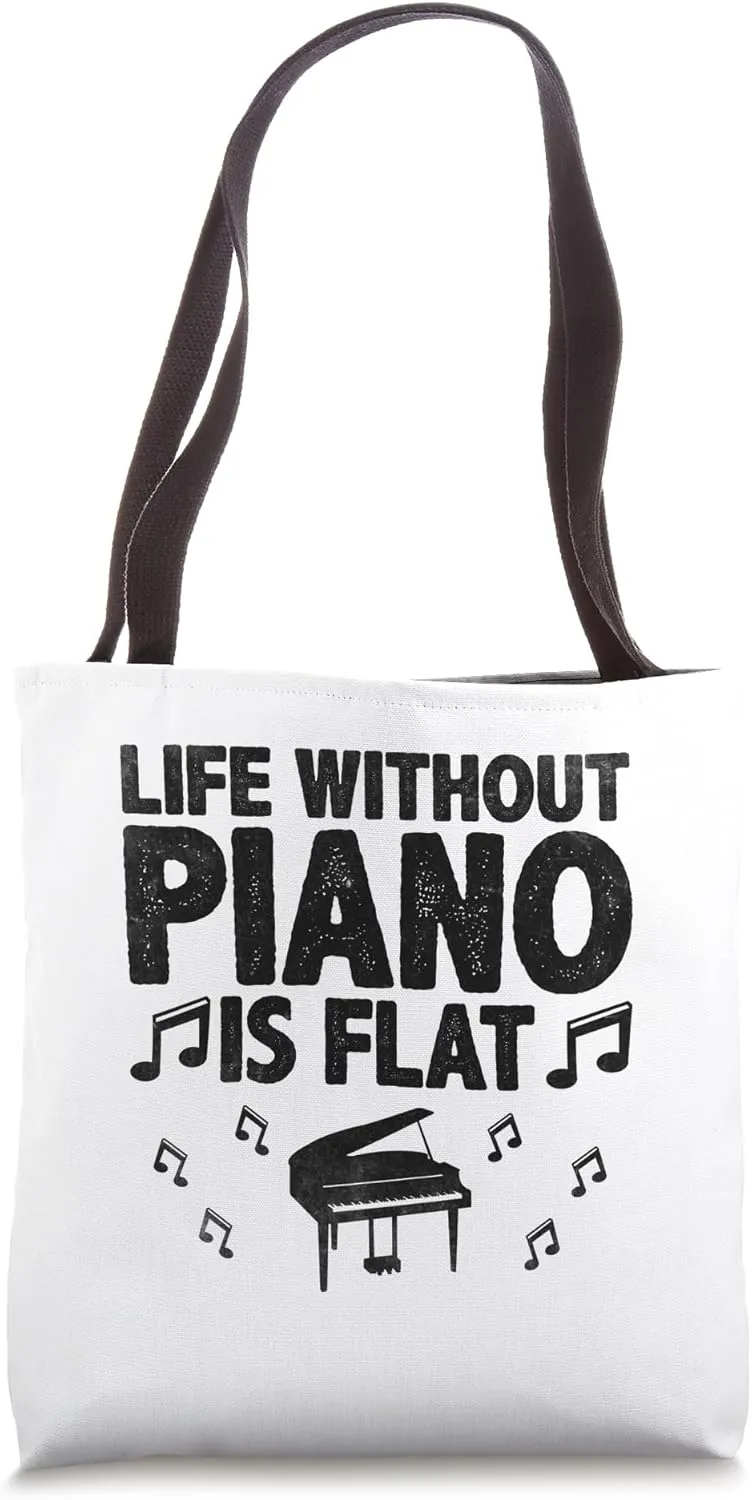 Life Without Piano Is Flat Pianist Pianos Pianists Tote Bag