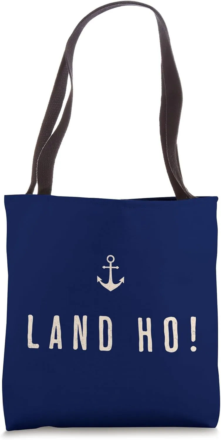 "Land ho!" Sailors s Funny Sea-Going Tote Bag