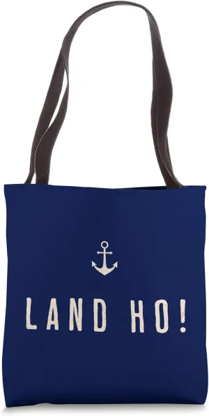 "Land ho!" Sailors s Funny Sea-Going Tote Bag