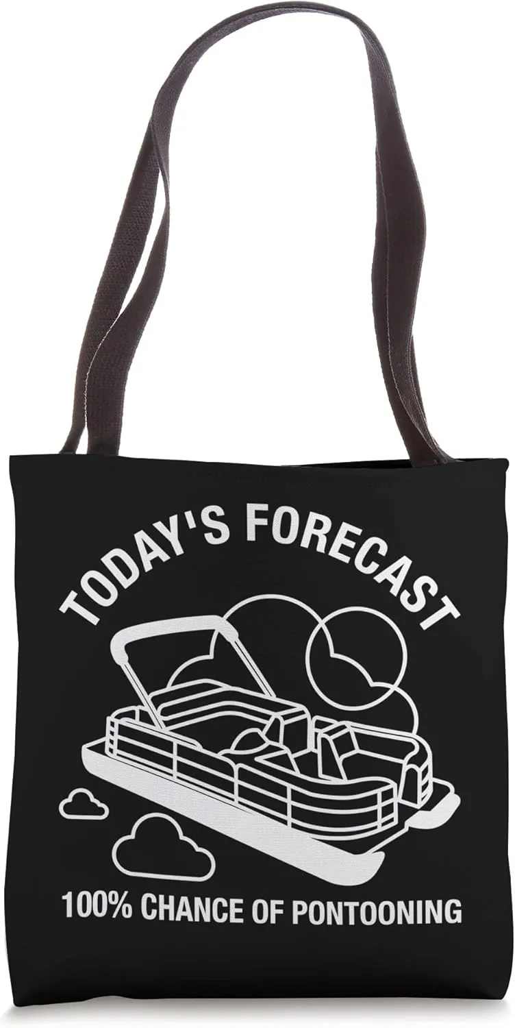Today's Forecast 100% Chance Of Pontooning Tote Bag